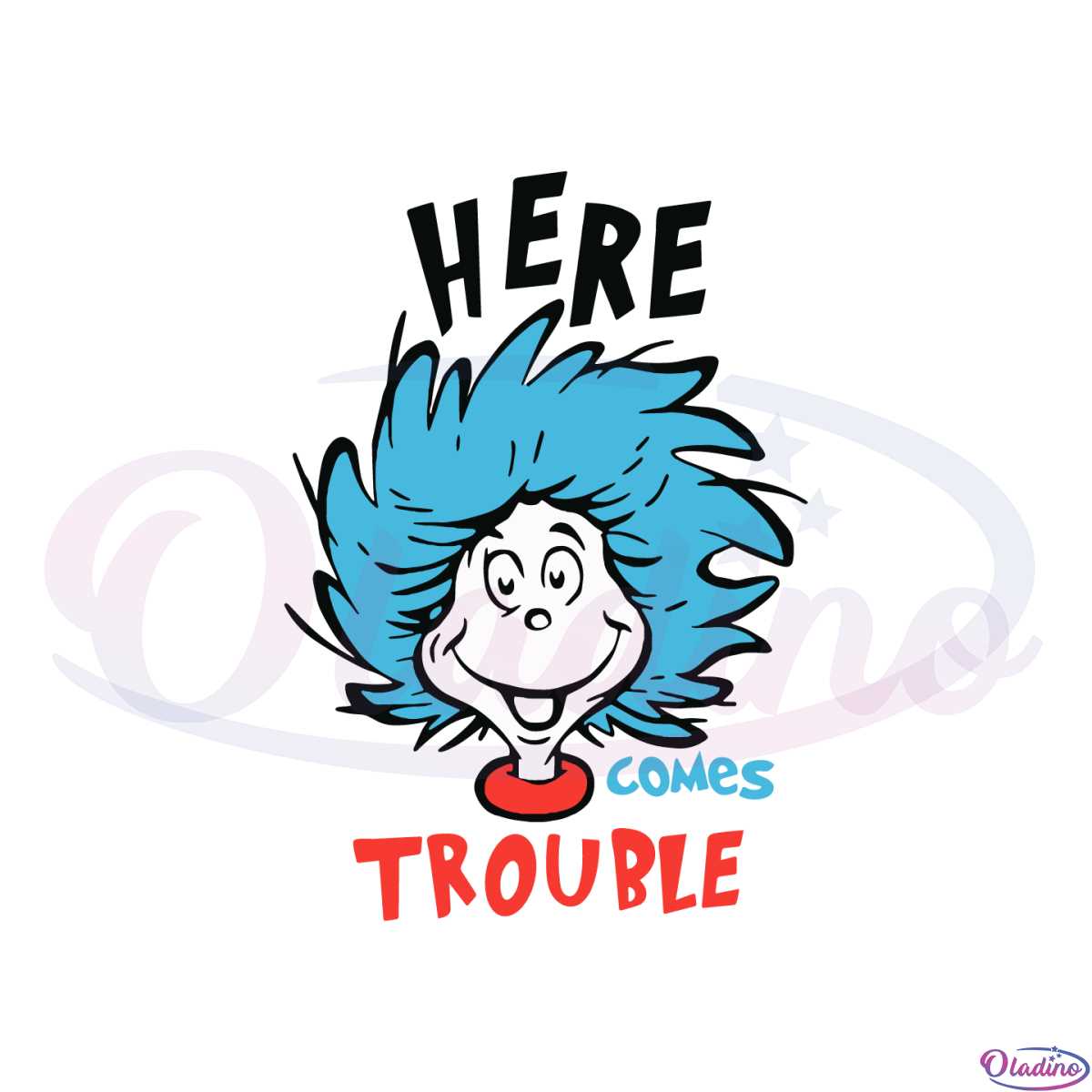Here Comes Trouble Funny Dr Seuss Quote SVG Cutting Files