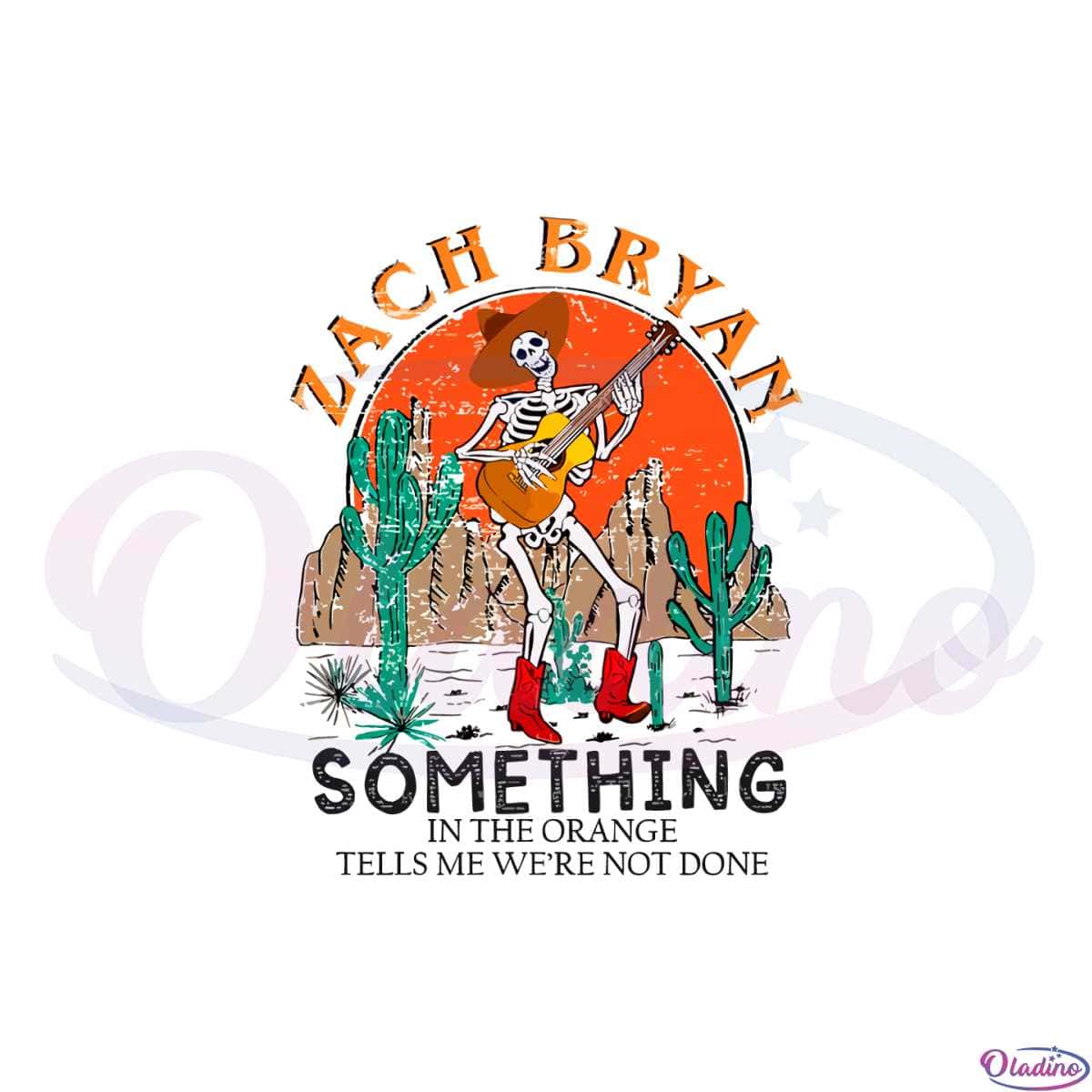 Zach Bryan Something In The Orange Country Music Skeleton Svg Oladino