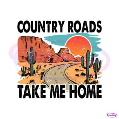 Country Roads Take Me Home Western Country Music Svg Oladino