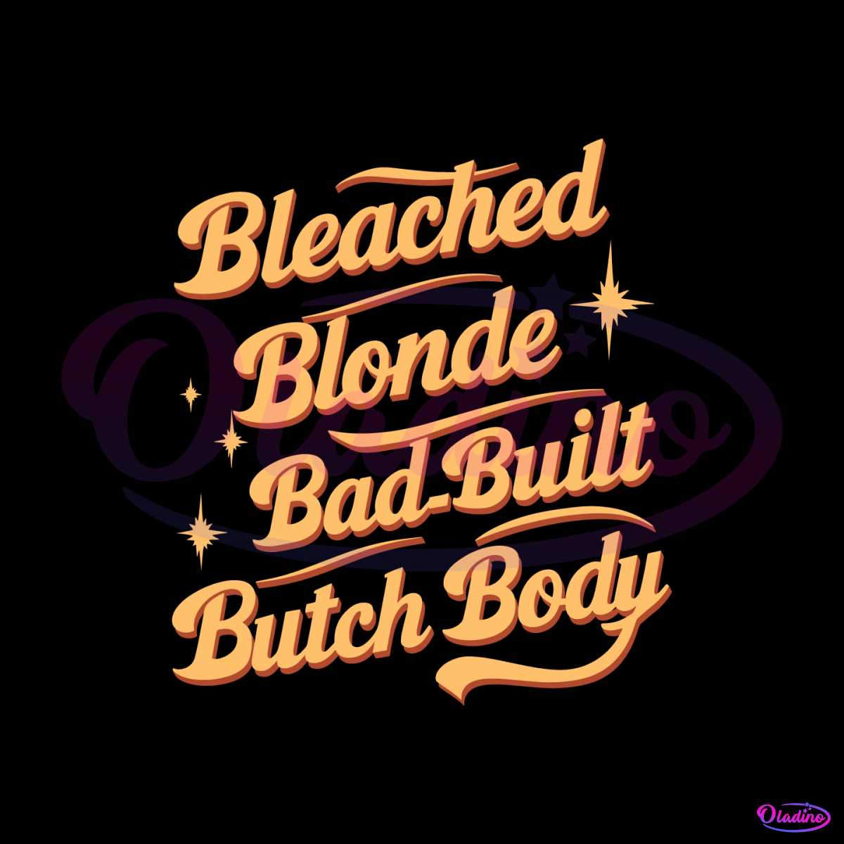 Funny Quote Bleached Blonde Bad Built Butch Body SVG