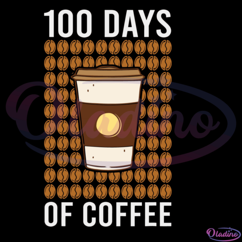 100 Days Of Coffee Teacher Svg Digital File