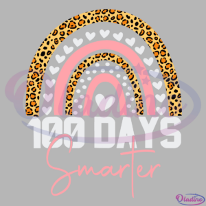 100 Days Smarter Rainbow Svg Digital File