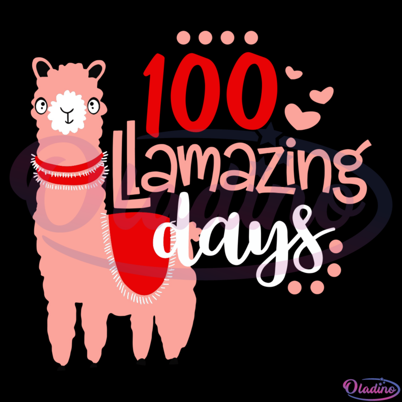100 Llamazing Days Llama Happy 100 Days Of School Svg Digital File