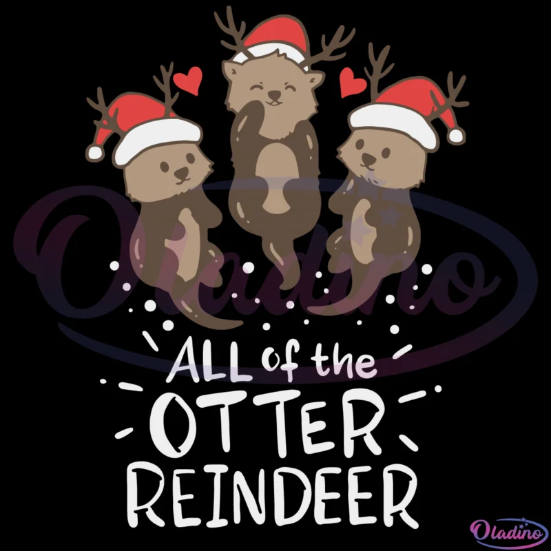 All Of The Otter Cute Reindeer Svg