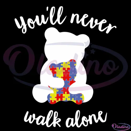 Autism You Will Never Walk Alone Bear Svg