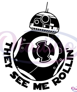 BB8 They See Me Rollin' Svg Digital File, Beebee-Ate Star Wars Svg
