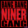 Bang Bang Niner Gang Svg Digital File, San Francisco 49ers Svg