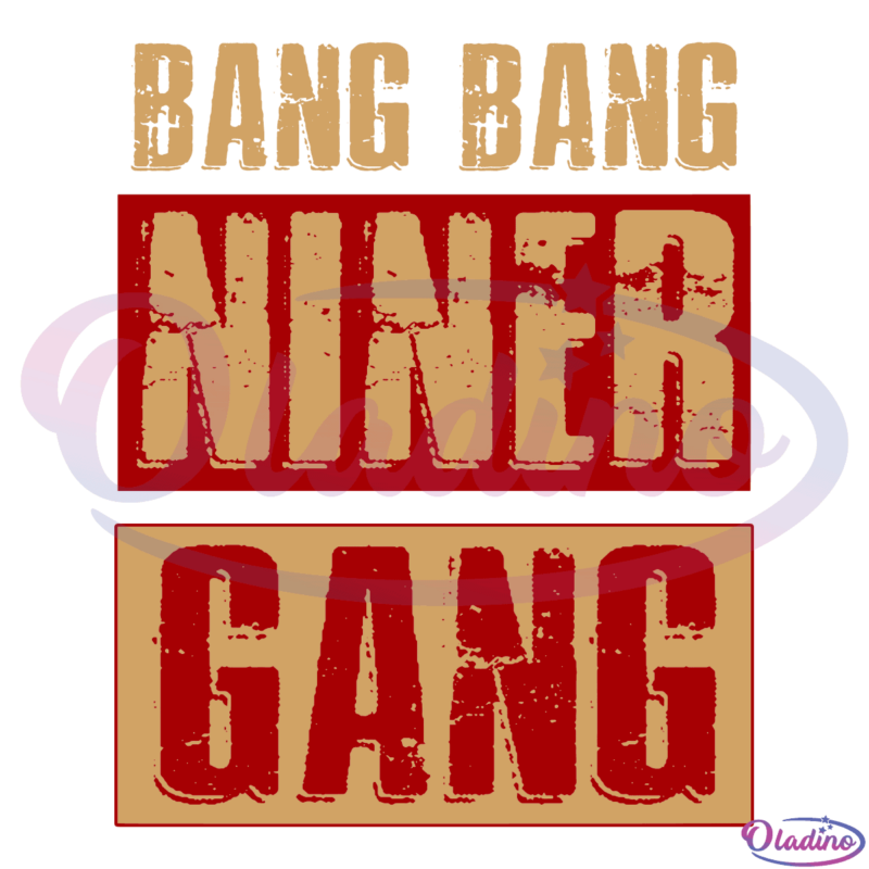 Bang Bang Niner Gang Svg Digital File