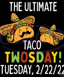 Best Taco Twosday Tuesday February 22nd 2022 Svg Digital Files