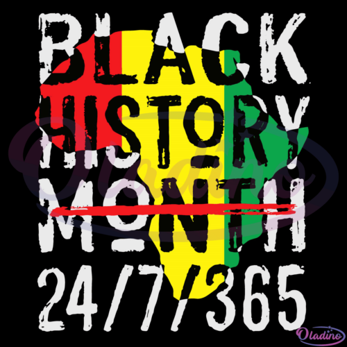 Black History Month 24/7/365 Svg Digital File