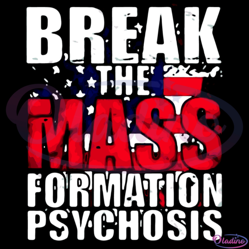 Break The Mass Formation Psychosis Svg Digital Files