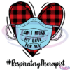 Cant Mask My Love For You Respiratory Therapist Svg Digital File