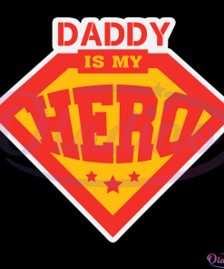 Daddy is my Hero Svg Digital Files, Daddy Superhero Svg