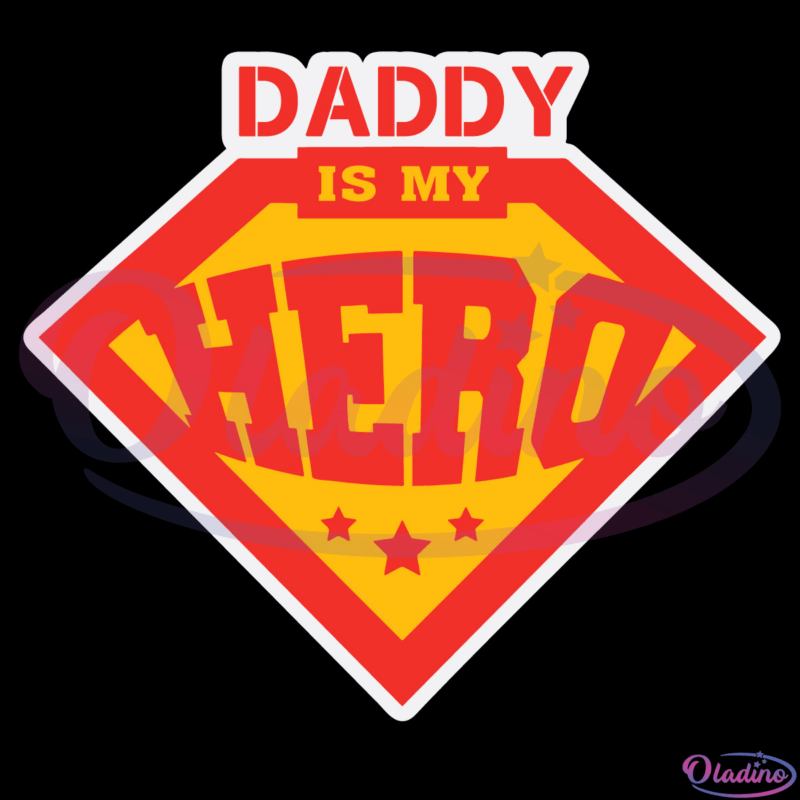 Daddy is my Hero Svg Digital Files, Daddy Superhero Svg