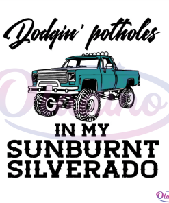 Dodging Potholes In My Sunburnt Silverado Svg, Jeep Digital File SVG
