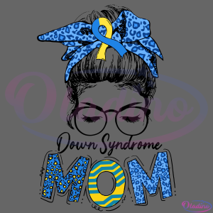 Down Syndrome Mom Awareness Svg Digital File, Down Syndrome Svg