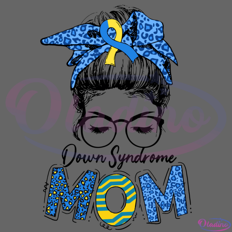 Down Syndrome Mom Awareness Svg Digital File