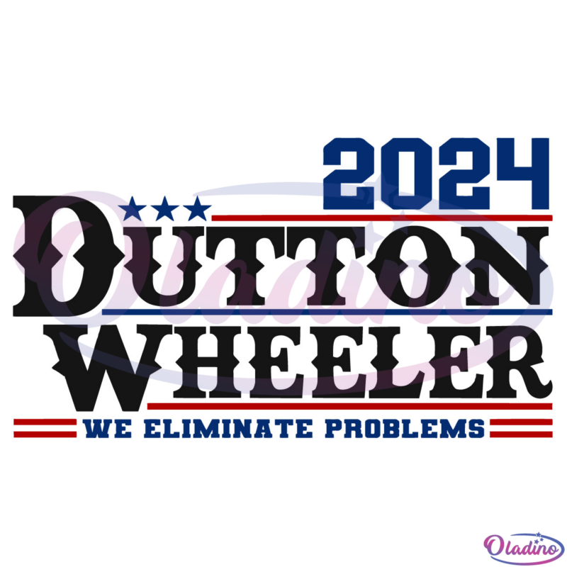 Dutton Wheeler 2024 svg Digital File, Dutton for president Svg
