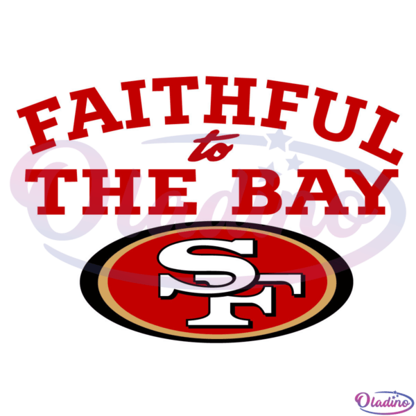Faithful To The Bay Svg, San Francisco 49ers Svg, 49ERS Svg, NFL Svg