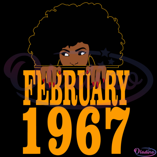February 1967 Birthday Black Women Svg Digital File, 55th Birthday
