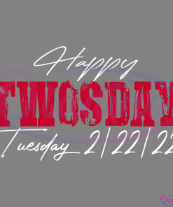 February 2nd 2022 2-22-22 Happy Twosday 2022 Svg Digital File