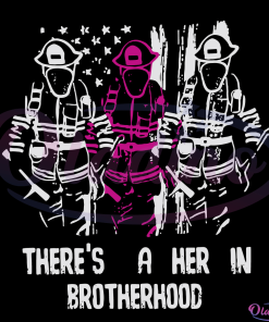 Firewoman Theres A Her In Brotherhood Svg, American Female Svg