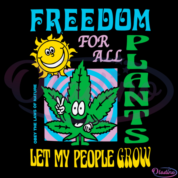 Freedom For All Plants Let My People Grow Svg Digital File