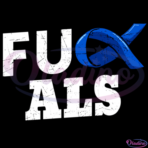 Fuck ALS Svg Digital File