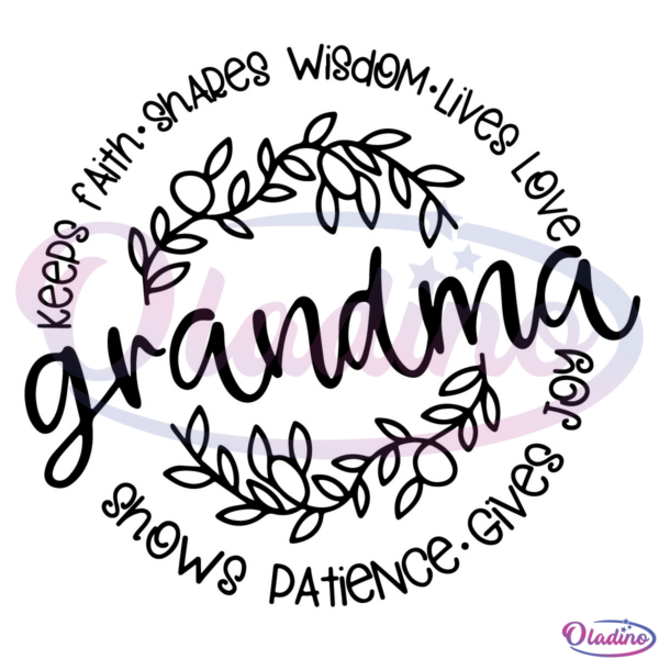 Grandma Keep Faith Share Wisdom Svg Digital File, Grandma Quotes Svg