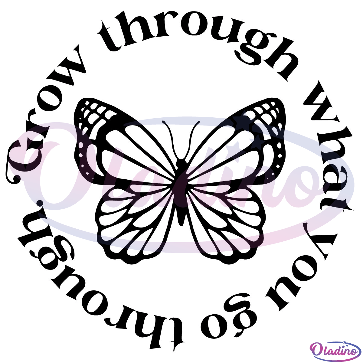 Grow Through What You Go Through Svg Digital Files, Butterfly Svg