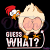 Guess What Chicken Butt Funny Svg Digital File, Funny Chicken Svg