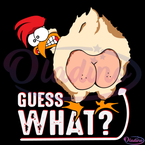 Guess What Chicken Butt Funny Svg Digital File