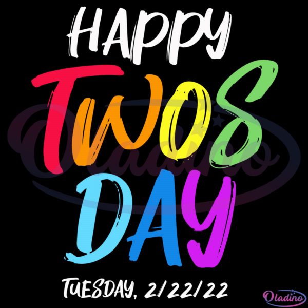 Happy Twos Day Tuesday 2 22 22 Svg Digital File, Twosday Svg
