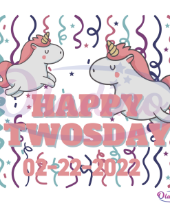 Happy Twos Day Unicorn Tuesday 2 22 22 Svg Digital File