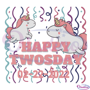 Happy Twos Day Unicorn Tuesday 2 22 22 Svg Digital File