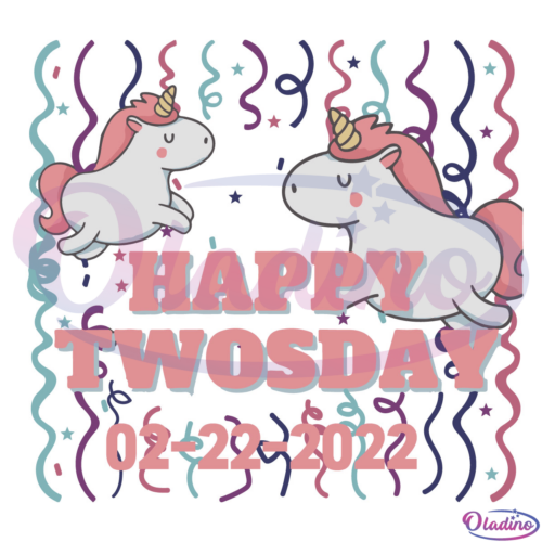 Happy Twos Day Unicorn Tuesday 2 22 22 Svg Digital File