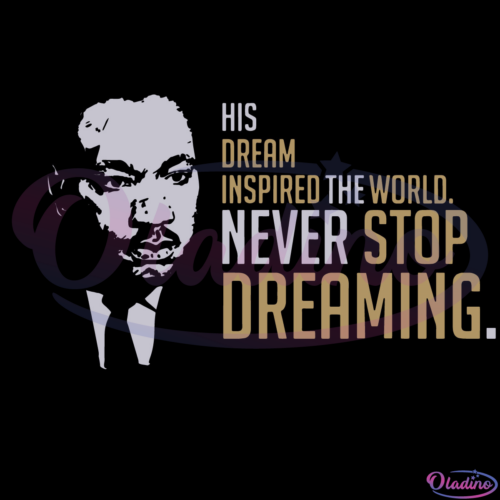 His Dream Inspired The World Svg