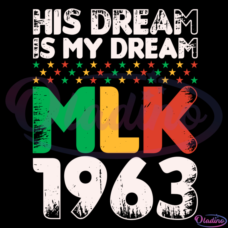 His Dream Is My Dream MLK 1963 Svg Digital File, Martin Luther King Jr Svg-Oladino
