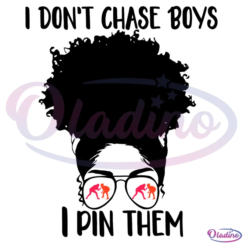 I Dont Chase Boys I Pin Them Svg Digital Files