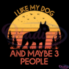 I Like My Dog And Maybe 3 People Svg Digital File