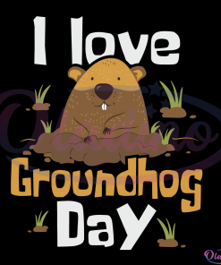I Love Groundhog Day Svg Digital Files, Woodchuck Svg