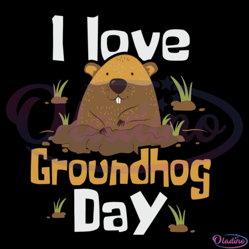 I Love Groundhog Day Svg Digital Files