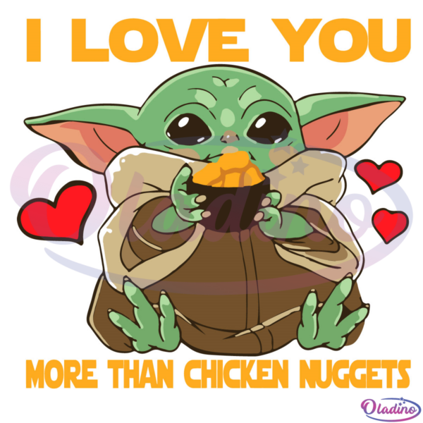 I Love You More Than Chicken Nuggets Baby Yoda Svg Digital File