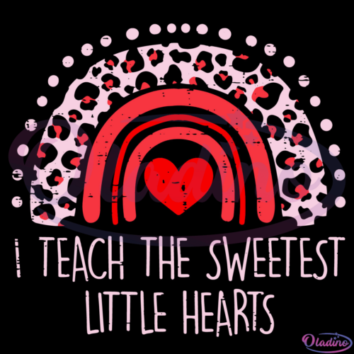 I Teach The Sweetest Hearts Rainbow Svg Digital