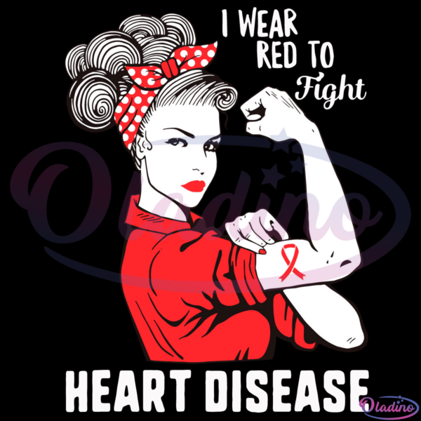 I Wear Red To Fight Heart Disease Awareness Svg Digital File