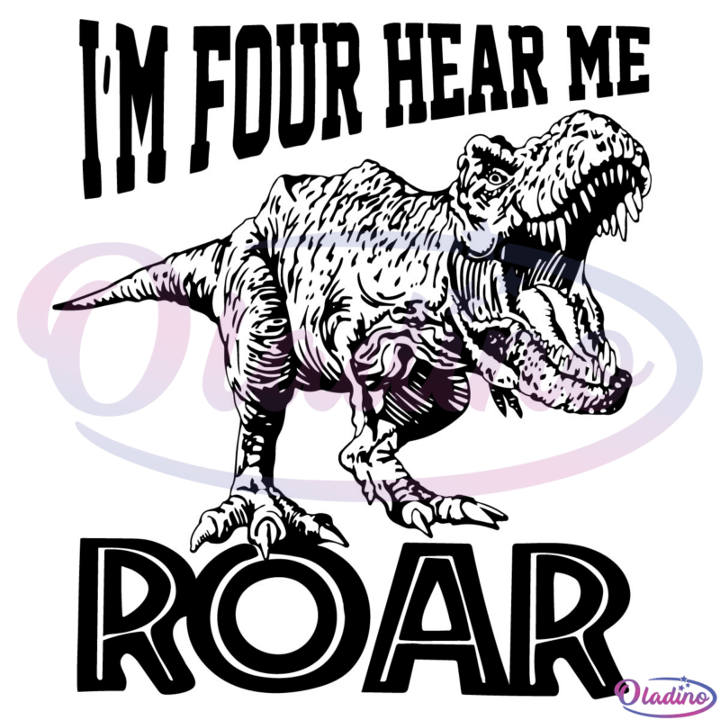 Im Four Hear Me Roar Svg Digital File, 4th Birthday Svg, Dinosaur Svg