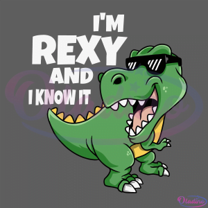 Im Rexy And I Know It Svg, Dino Dinosaur Svg, Rexy Svg Digital File