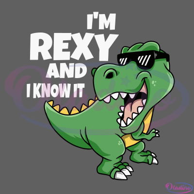 I'm Rexy And I Know It Svg, Dino Dinosaur Svg, Rexy Svg Digital File