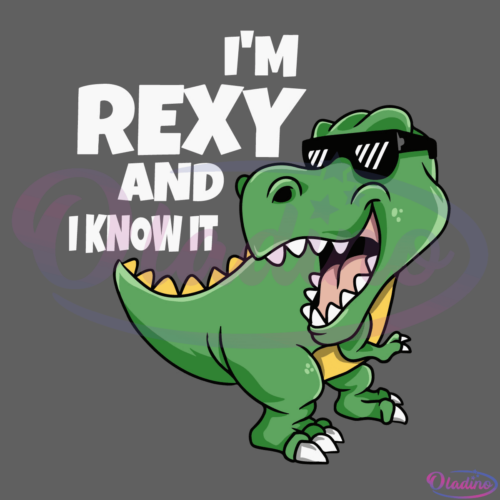 Im Rexy And I Know It Svg