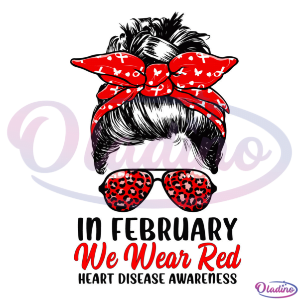 Messy Bun In February We Wear Red Heart Disease Awareness Svg